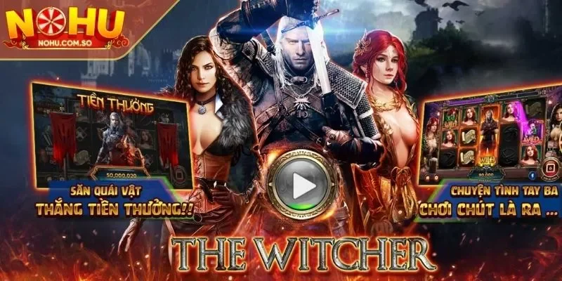 Giới thiệu tổng quan về Witcher HITCLUB đầy cuốn hút