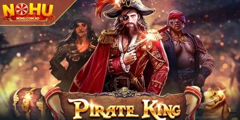 Giới thiệu về tựa game Pirate King quay hũ cực HOT