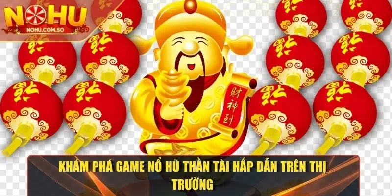 nổ hũ thần tài