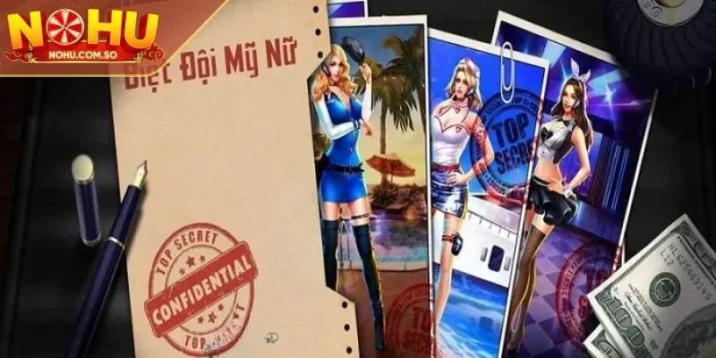 Khám phá về trò nổ hũ biệt đội mỹ nữ tại sân chơi