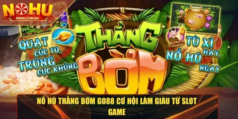 Nổ hũ thằng bờm Go88