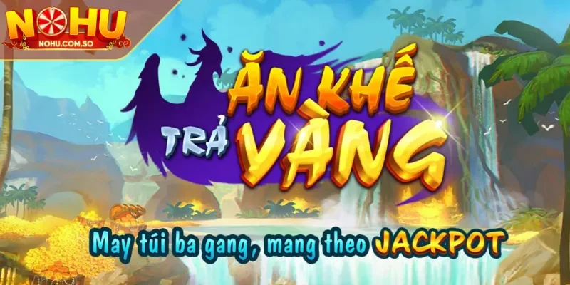 Sơ lược về tựa game Ăn khế trả vàng HITCLUB uy tín