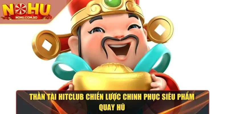 Thần Tài HITCLUB