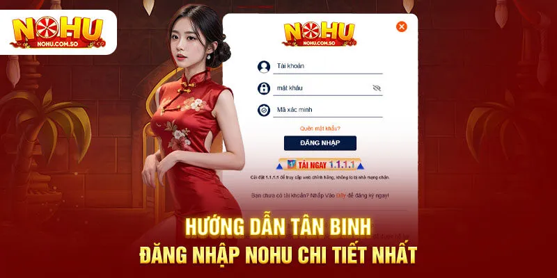 Hướng dẫn tân binh đăng nhập NOHU chi tiết nhất